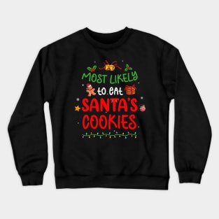 Most Likely To Eat Santa's Cookies Christmas Family Matching Crewneck Sweatshirt